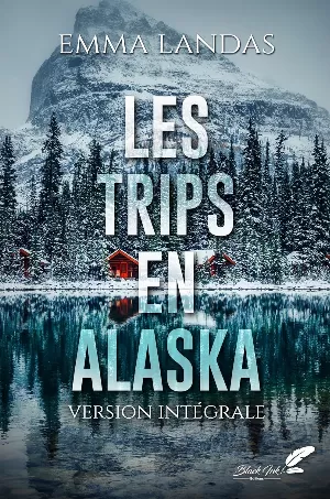 Emma Landas – Les trips en Alaska (Intégrale)
